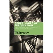 Genealogies of Speculation Materialism and Subjectivity since Structuralism by Malik, Suhail; Avanessian, Armen, 9781474271295