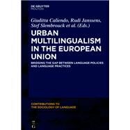 Urban Multilingualism in Europe by Caliendo, Giuditta; Janssens, Rudi; Slembrouck, Stef; Van Avermaet, Piet, 9781501511295