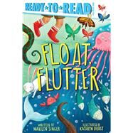 Float, Flutter by Singer, Marilyn; Durst, Kathryn, 9781534421295