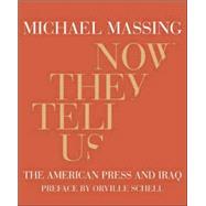 Now They Tell Us by Massing, Michael; Schell, Orville, 9781590171295