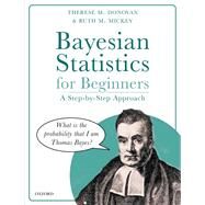Bayesian Statistics for Beginners a step-by-step approach by Donovan, Therese M.; Mickey, Ruth M., 9780198841296