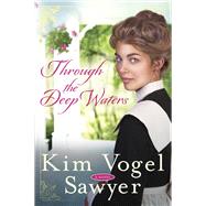 Through the Deep Waters A Novel by VOGEL SAWYER, KIM, 9780307731296