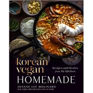 The Korean Vegan: Homemade by Joanne Lee Molinaro, 9780593541296