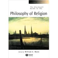 The Blackwell Guide to the Philosophy of Religion by Mann, William E., 9780631221296
