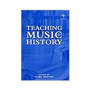 Teaching Music History by Natvig,Mary;Natvig,Mary, 9780754601296