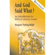 And God Said What? : An Introduction to Biblical Literary Forms for Bible Lovers by Ralph, Margaret Nutting, 9780809141296