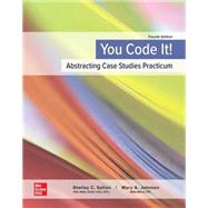 You Code It! Abstracting Case Studies Practicum [Rental Edition] by Safian, Shelley; Johnson, Mary, 9781266671296