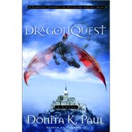 DragonQuest A Novel by PAUL, DONITA K., 9781400071296