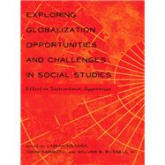 Exploring Globalization Opportunities and Challenges in Social Studies by Nganga, Lydiah; Kambutu, John; Russell, William B., III, 9781433121296