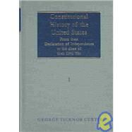 Constitutional History of the United States from Their Declaration of Independence to the Close of the Civil War [1889] by Curtis, George Ticknor; Clayton, Joseph Culbertson, 9781584771296