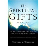 The Spiritual Gifts by Williams, Timothy K., 9781594671296