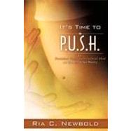 It's Time To P.U.S.H. by Newbold, Ria C., 9781606471296