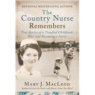 The Country Nurse Remembers by Macleod, Mary J., 9781950691296