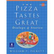 Pizza Tastes Great, The, Dialogs and Stories by Pickett, William P., 9780130411297