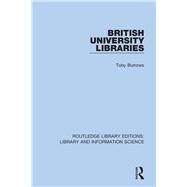 British University Libraries by Burrows, Toby, 9780367361297