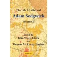 The Life and Letters of Adam Sedgwick by Edited by John Willis Clark , Thomas McKenny Hughes, 9780521181297