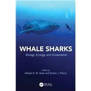 Saving Earths Largest Fish: Biology and Conservation of Whale Sharks by Dove; Alistair D. M., 9781138571297