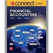 Connect Access Card for Financial Accounting by Libby, Robert; Libby, Patricia; Hodge, Frank, 9781260481297
