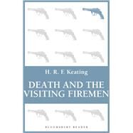 Death and the Visiting Firemen by Keating, H. R. F., 9781448201297