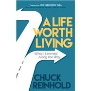 A Life Worth Living by Reinhold, Chuck, 9781642791297
