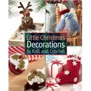 Little Christmas Decorations to Knit & Crochet by Stratford, Sue; Pierce, Val, 9781782211297