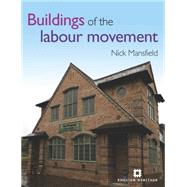 Buildings of the Labour Movement by Mansfield, Nick; Benn, Tony, 9781848021297