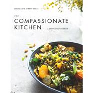 The Compassionate Kitchen A plant-based cookbook by Davis, Gemma; Noelle, Tracy, 9781925791297