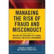 Managing the Risk of Fraud and Misconduct: Meeting the Challenges of a Global, Regulated and Digital Environment by Girgenti, Richard; Hedley, Timothy, 9780071621298