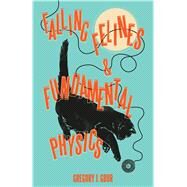 Falling Felines and Fundamental Physics by Gbur, Gregory J., 9780300231298