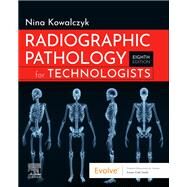 Radiographic Pathology for Technologists by Nina Kowalczyk, 9780323791298