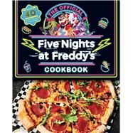 The Official Five Nights at Freddy's Cookbook: An AFK Book by Cawthon, Scott; Morris, Rob, 9781338851298
