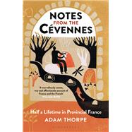 Notes from the Cvennes by Thorpe, Adam, 9781472951298