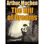 The Hill of Dreams by Arthur Machen, 9781667601298