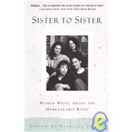 Sister to Sister Women Write About the Unbreakable Bond by FOSTER, PATRICIA, 9780385471299