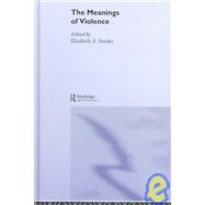 The Meanings of Violence by Stanko; Elizabeth A, 9780415301299