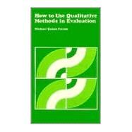 How to Use Qualitative Methods in Evaluation by Michael Quinn Patton, 9780803931299