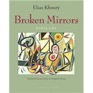Broken Mirrors Sinalcol by Khoury, Elias; Davies, Humphrey, 9780914671299