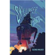 The Skyjumper The Hidden Upside Down Force by Walker, Glenda, 9781098341299