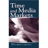 Time and Media Markets by Albarran,Alan B., 9781138861299