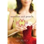 Needles and Pearls A Novel by McNeil, Gil, 9781401341299