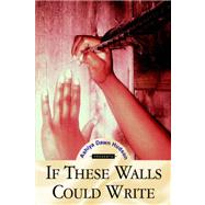 If These Walls Could Write by Hudson, Ashiya Dawn, 9781425721299