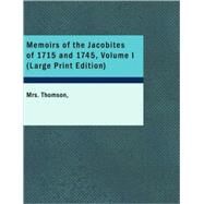 Memoirs of the Jacobites of 1715 and 1745 by Mrs Thomson, Thomson, 9781437531299