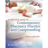 A Practical Guide to Contemporary Pharmacy Practice and Compounding by Lester Elder, Deborah, 9781496321299