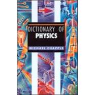 Dictionary of Physics by Chapple, Michael, 9781579581299