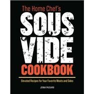 The Home Chef's Sous Vide Cookbook by Passaro, Jenna, 9781646111299