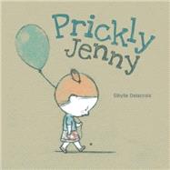 Prickly Jenny by Delacroix, Sibylle, 9781771471299