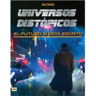 Universos distpicos El futuro s est escrito by Snder, Jse, 9788412081299