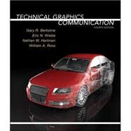 Technical Graphics Communication by Bertoline, Gary; Wiebe, Eric; Hartman, Nathan; Ross, William, 9780077221300