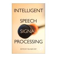 Intelligent Speech Signal Processing by Dey, Nilanjan, 9780128181300