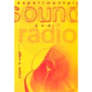 Experimental Sound and Radio by Weiss, Allen S., 9780262731300